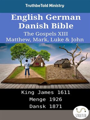 cover image of English German Danish Bible--The Gospels XIII--Matthew, Mark, Luke & John